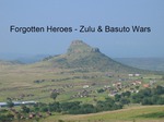Forgotten Heroes Zulu & Basuto Wars,1879 Zulu Wars, Zulu Wars,